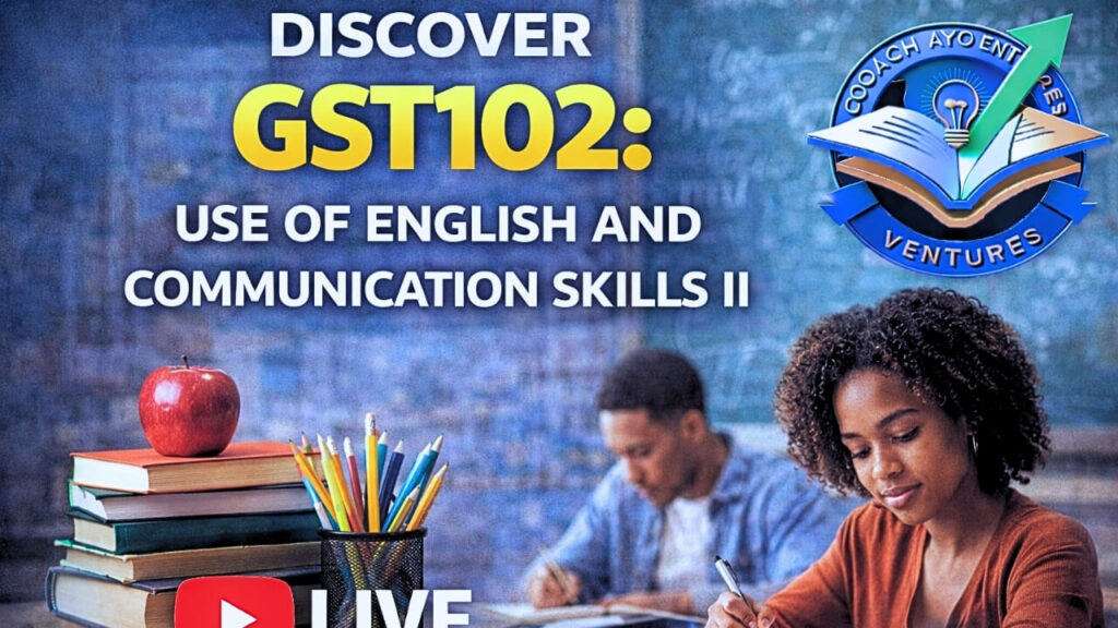 Discover GST102: Use of English and Communication Skills II Classes