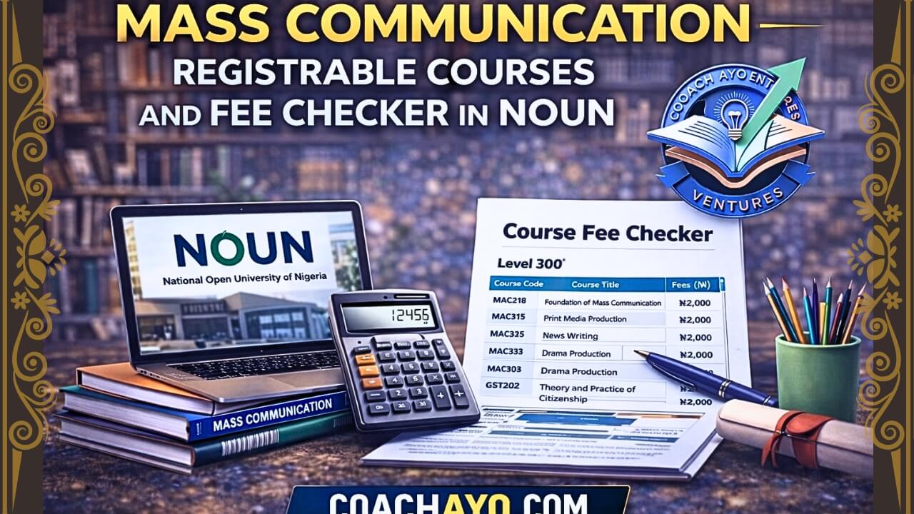 Mass Communication Registrable Courses and Fee Checker in NOUN