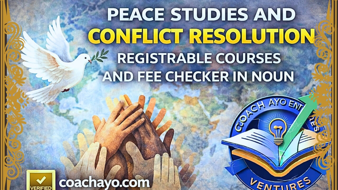 Peace Studies and Conflict Resolution Registrable Courses and Fee Checker in NOUN