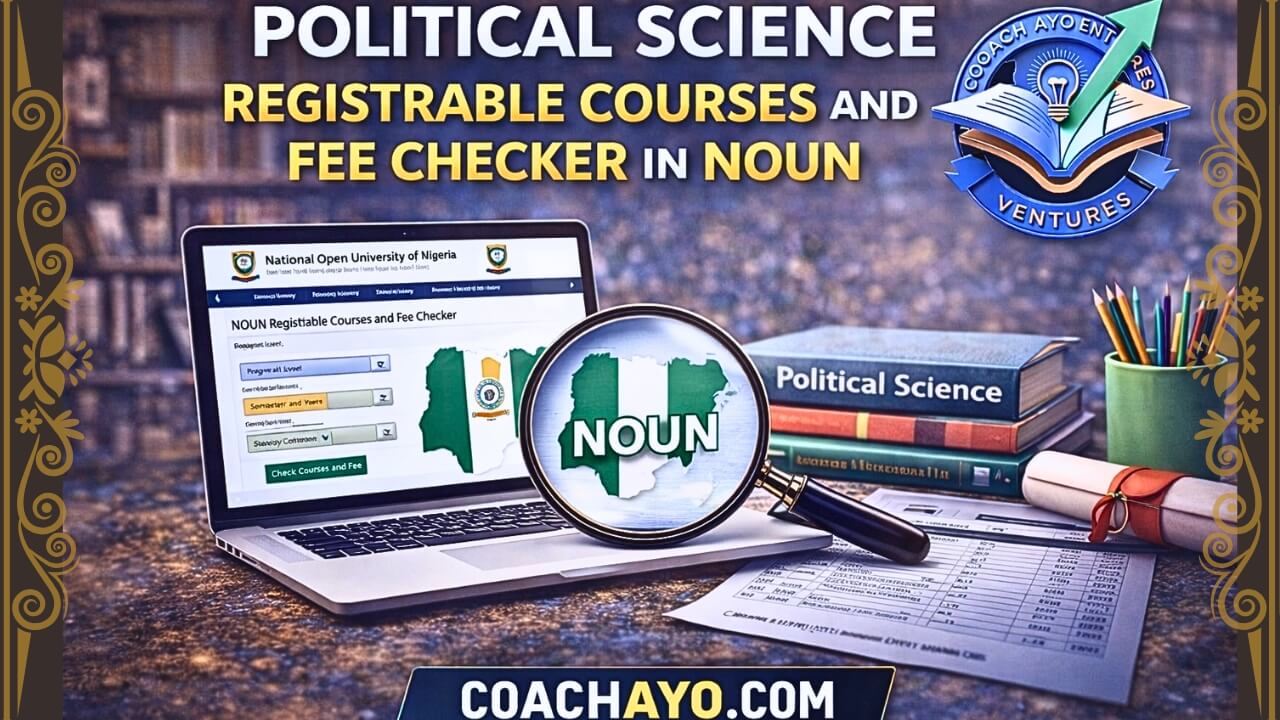 Political Science Registrable Courses and Fee Checker in NOUN