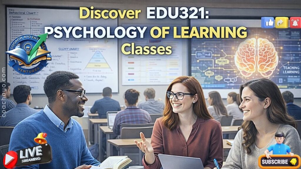 Discover EDU321: Psychology of Learning Classes