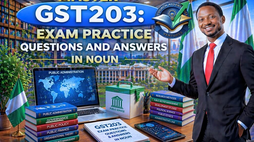 GST203 EXAM PRACTICE QUESTIONS AND ANSWERS IN NOUN