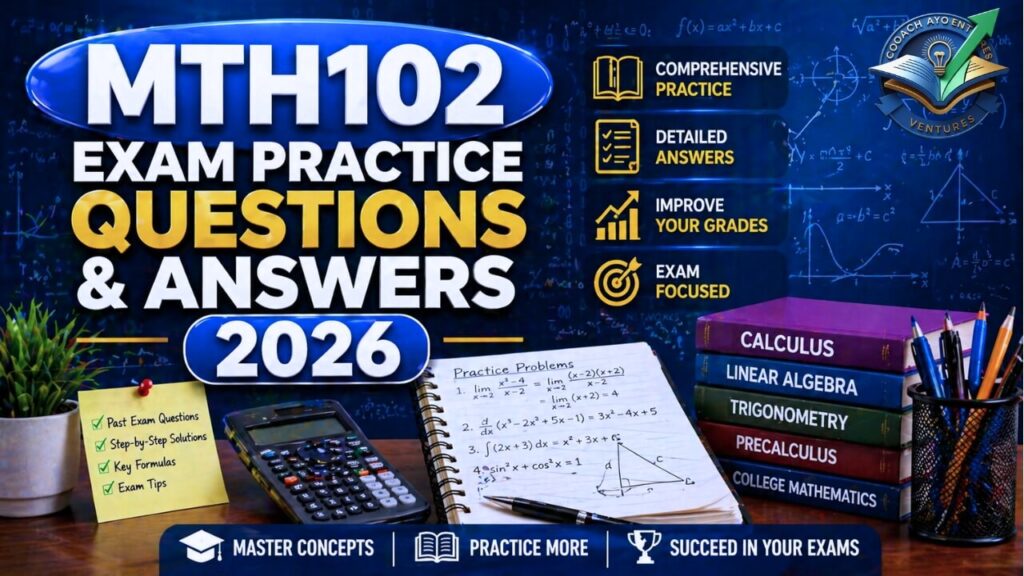 MTH102 Exam Practice Questions and Answers 2026