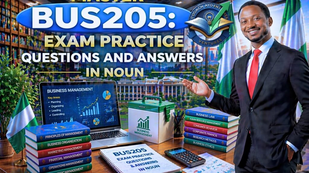 BUS205 EXAM PRACTICE QUESTIONS AND ANSWERS IN NOUN