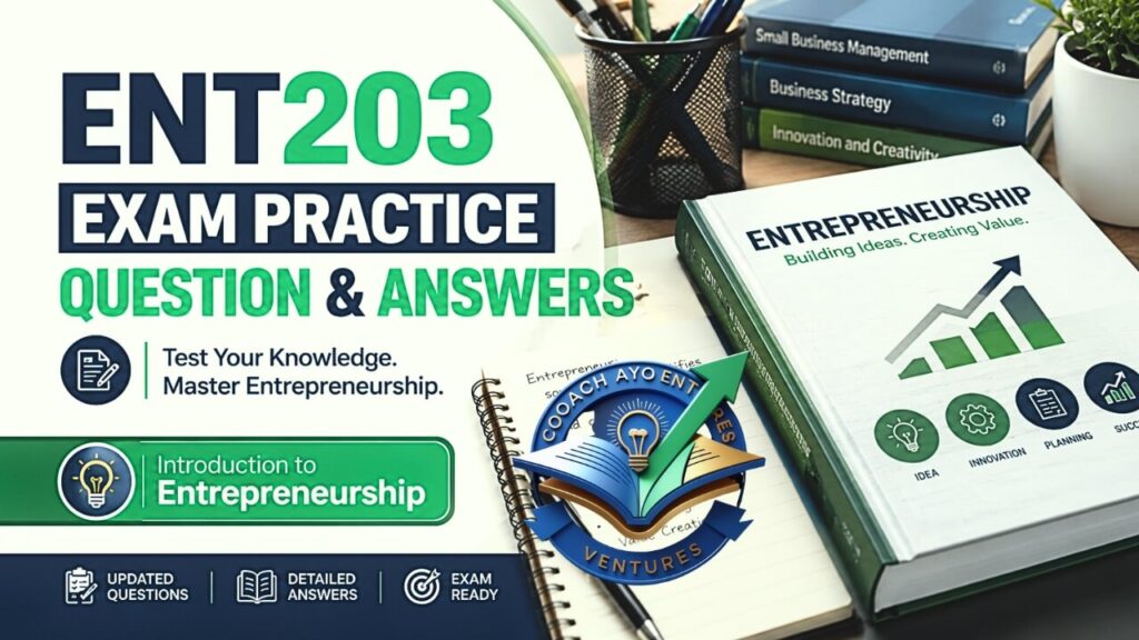 ENT203 EXAM PRACTICE QUESTIONS AND ANSWERS
