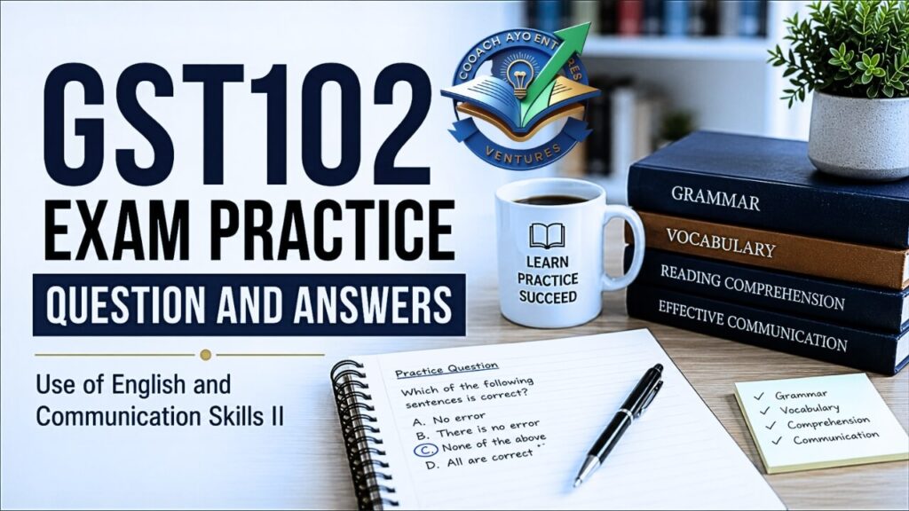 GST102 EXAM PRACTICE QUESTIONS AND ANSWERS