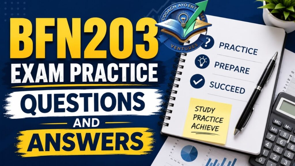BFN203 EXAM PRACTICE QUESTIONS AND ANSWERS