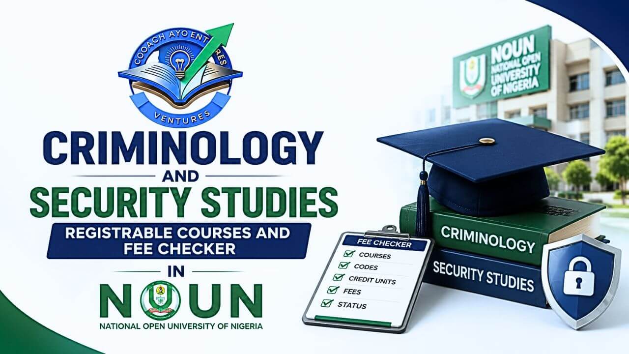 Criminology and Security Studies Registrable Courses and Fee Checker in NOUN